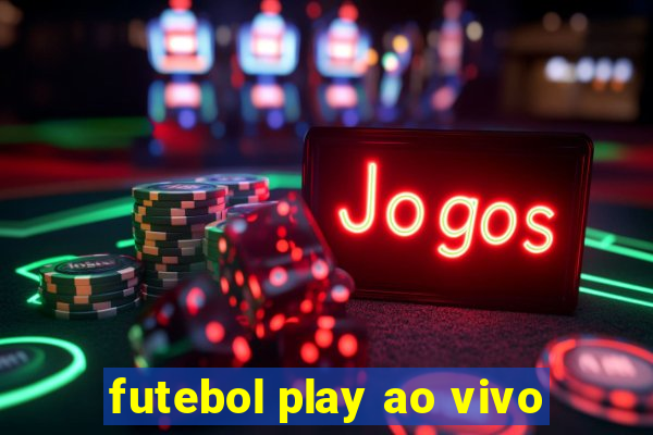 futebol play ao vivo
